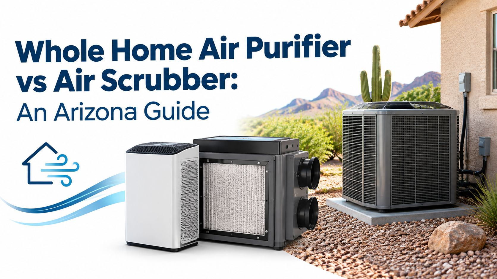 You are currently viewing Whole Home Air Purifier vs Air Scrubber: An Arizona Guide